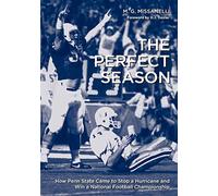 The Perfect Season: How Penn State Came to Stop a Hurricane and Win a National Football Championship (Keystone Book) (Keystone Books)