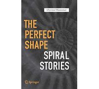 The Perfect Shape: Spiral Stories