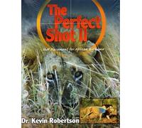 The Perfect Shot by Kevin Robertson - 9781571574305