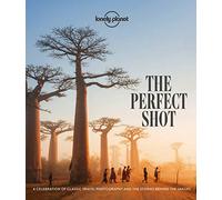 Lonely Planet The Perfect Shot: (Lonely Planet)