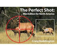 The Perfect Shot, Mini-Edition North America: Shot Placement for North America Big Game