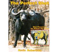 The Perfect Shot: Shot Placement for African Big Game
