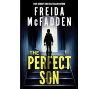The Perfect Son: A Gripping Crime, Murder & Thriller Mystery by Freida McFadden - Top 100 Bestseller, Author of The Housemaid