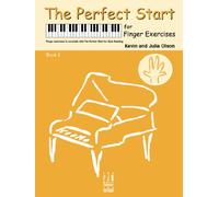The Perfect Start For Finger Exercises - Book 1 (Perfect Start, 1)