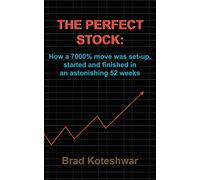 The Perfect Stock: How A 7000% Move Was Set-up, Started And Finished In An Astonishing 52 Weeks