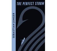 The Perfect Storm : A True Story of Man Against the Sea