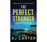 The Perfect Stranger: An utterly addictive psychological thriller with a shocking twist (Standalone Psychological Thrillers)