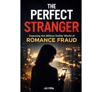 The Perfect Stranger: Exposing the Billion-Dollar World of Romance Fraud