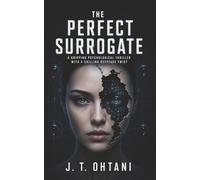 The Perfect Surrogate: A Gripping Psychological Thriller with a Chilling Deepfake Twist