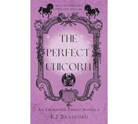 The Perfect Unicorn: An Enchanted Forest Novella
