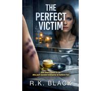 The Perfect Victim: A Domestic Psychological Thriller