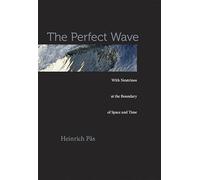 The Perfect Wave: With Neutrinos at the Boundary of Space and Time
