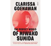 The Perfect World of Miwako Sumida : a novel of modern Japan