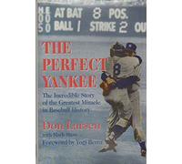 The Perfect Yankee: The Incredible Story of the Greatest Miracle in Baseball History