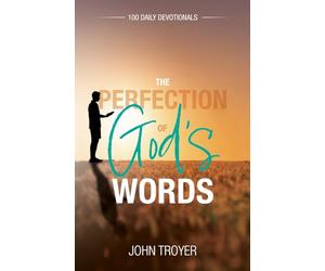 The Perfection of God's Words: 100 Daily Devotionals