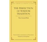 The Perfection of Wisdom Tradition : Three Essential Works