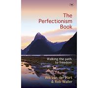 The Perfectionism Book: Walking The Path To Freedom