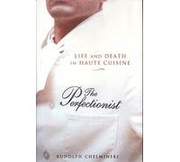 The Perfectionist: Life And Death In Haute Cuisine