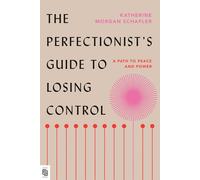 Katherine Morgan Schafle The Perfectionist's Guide to Losing Contro (Paperback)