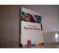 The Perfectly Painted House: A Fool-proof Guide for Choosing Exterior Colors for Your Home