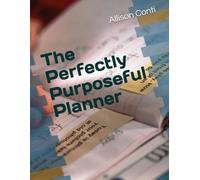 The Perfectly Purposeful Planner