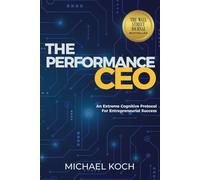 The Performance CEO: An Extreme Cognitive Protocol for Entrepreneurial Success