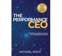 The Performance CEO: An Extreme Cognitive Protocol for Entrepreneurial Success