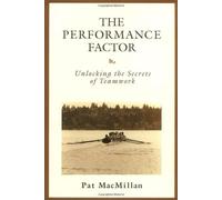 The Performance Factor: Unlocking the Secrets of Teamwork