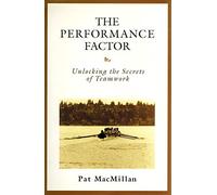 The Performance Factor: Unlocking the Secrets of Teamwork