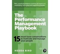 The Performance Management Playbook: 15 Must-Have Conversations To Motivate And Manage Your People
