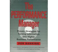 The Performance Manager: Proven Strategies for Turning Information into Higher Business Performance