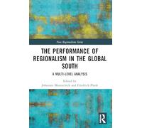 The Performance of Regionalism in the Global South: A Multi-level Analysis (New Regionalisms Series)