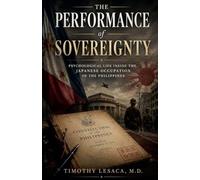 The Performance of Sovereignty: Psychological Life Inside the Japanese Occupation of the Philippines