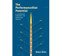 The PerformanceStat Potential: A Leadership Strategy for Producing Results (Brookings / Ash Center Series, "Innovative Governance in the 21st Century")