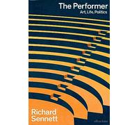 The Performer: Art, Life, Politics