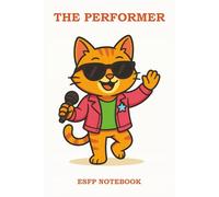 THE PERFORMER - ESFP NOTEBOOK: A Bright and Playful Notebook for Energetic, Free-Spirited Personalities