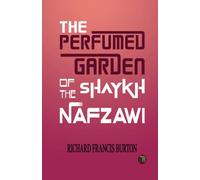 The Perfumed Garden of the Shaykh Nafzawi