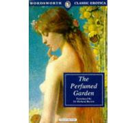 The Perfumed Garden (Wordsworth Classic Erotica)