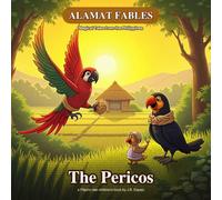 The Pericos (Illustrated): A Cheerful Filipino Folktale About Listening, Kindness, and Working Together (Kids Ages 3-7) (Alamat Fables)