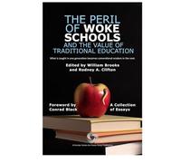 The Peril of Woke Schools and the Value of Traditional Education