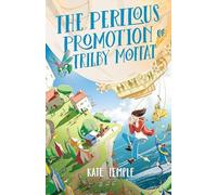The Perilous Promotion of Trilby Moffat: Trilby Moffat: Book 2