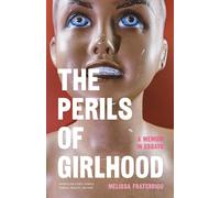 The Perils of Girlhood: A Memoir in Essays (American Lives)