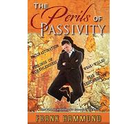 The Perils of Passivity: Written by Frank Hammond, 2004 Edition, Publisher: Impact Christian Books [Paperback]