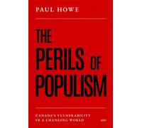 The Perils of Populism : Canada's Vulnerability in a Changing World