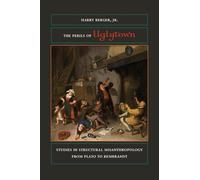 The Perils of Uglytown: Studies in Structural Misanthropology from Plato to Rembrandt