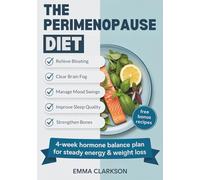 The Perimenopause Diet: Real Food Strategies to Relieve Bloating, Boost Energy, and Balance Hormones-Without Dieting (The Perimenopause Relief Series: Wellness for Midlife Women)