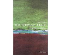 The Periodic Table: A Very Short Introduction (Very Short Introductions)