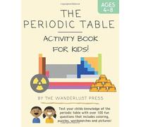 The Periodic Table: Activity Book for Kids: Test your child's knowledge of the periodic table with over 100 fun questions that include coloring, ... An ideal geography gift for kids aged 4-8.