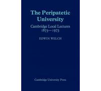 The Peripatetic University: Cambridge Local Lectures 1873-1973