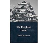 The Peripheral Centre: Essays on Japanese History and Civilization (Japanese Society Series)